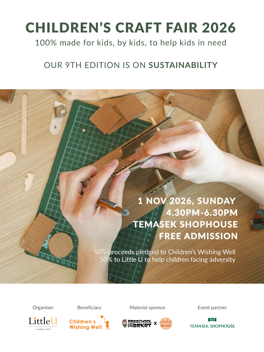 Children's Craft Fair 2026 poster: 100% made for kids, by kids, to help kids in need. Our 9th edition is on sustainability. 1 Nov 2026, Sunday, 4.30pm to 6.30pm, Temasek Shophouse, free admission. 50% proceeds pledged to Children's Wishing Well, 50% to Little U to help children facing adversity. Organiser: Little U. Beneficiary: Children's Wishing Well. Material sponsor: Preschool Market x Kindred Studio. Event partner: Temasek Shophouse.
